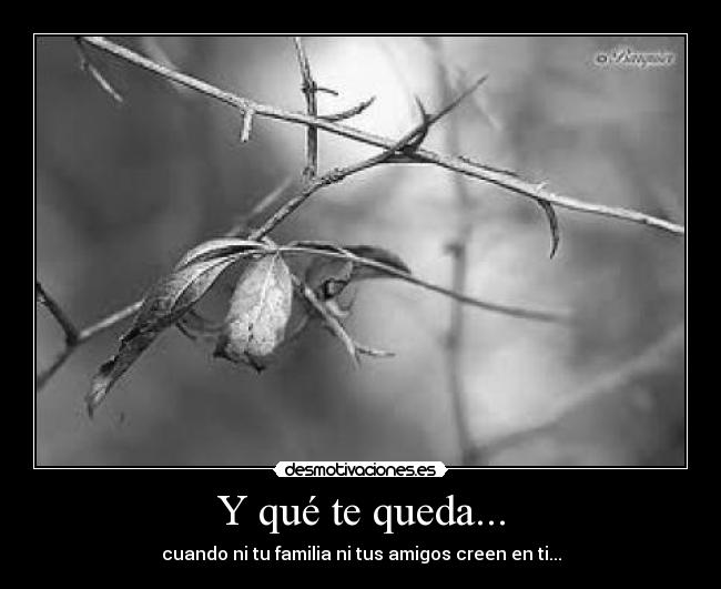 Y qué te queda... -