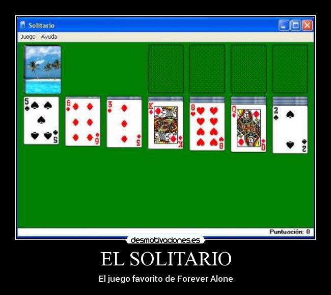 EL SOLITARIO - El juego favorito de Forever Alone
