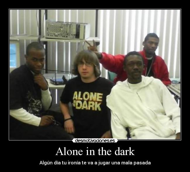 Alone in the dark -