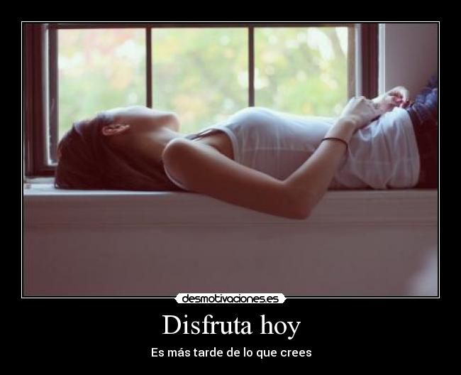 Disfruta hoy -
