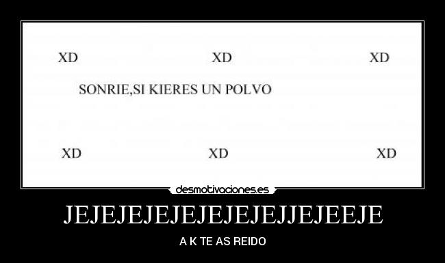 JEJEJEJEJEJEJEJEJJEJEEJE - A K TE AS REIDO