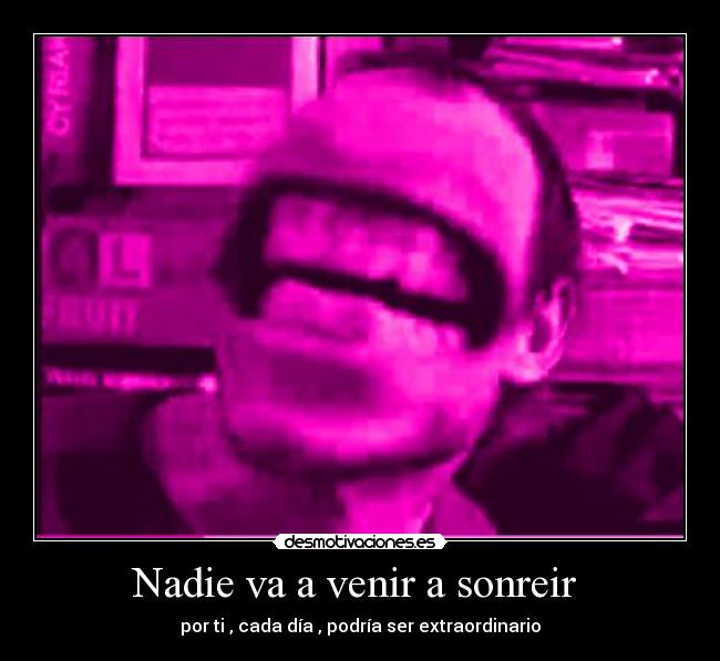 Nadie va a venir a sonreir  - 