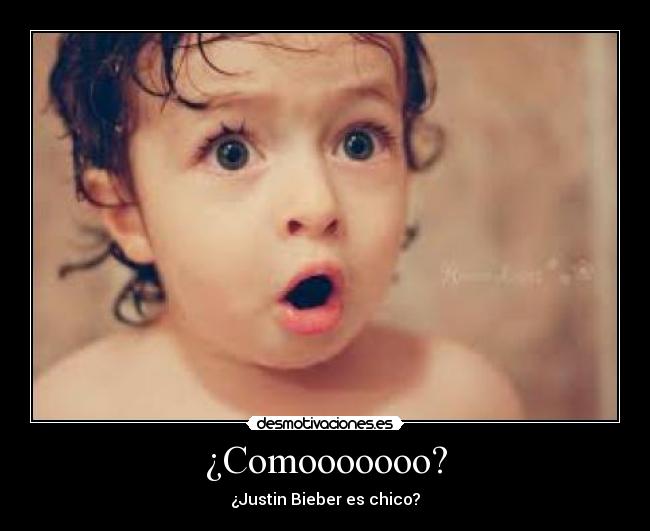 ¿Comooooooo? - 