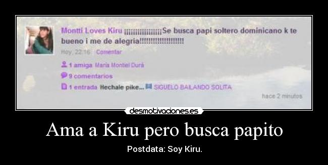 Ama a Kiru pero busca papito -