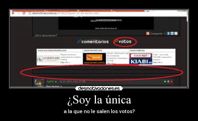 ¿Soy la única - a la que no le salen los votos?
