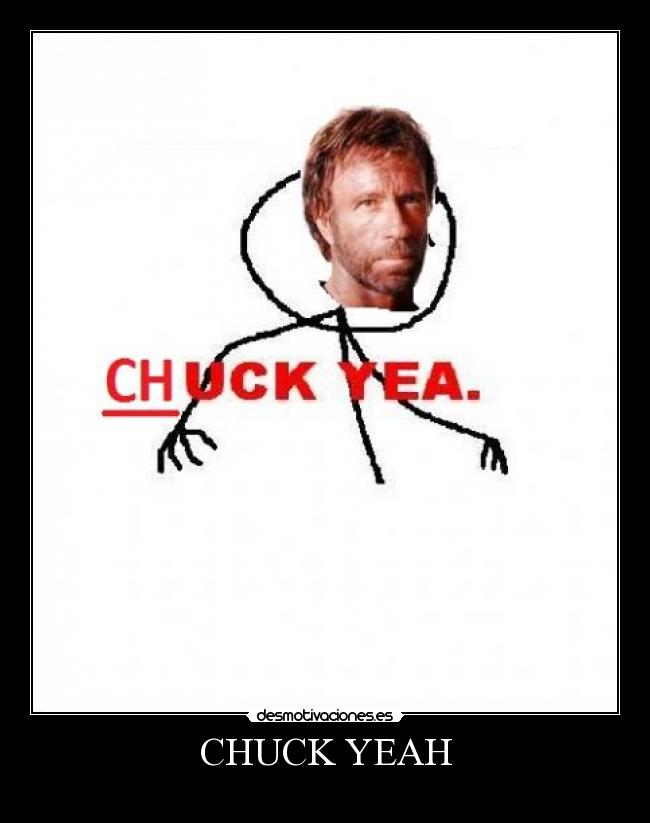 CHUCK YEAH -