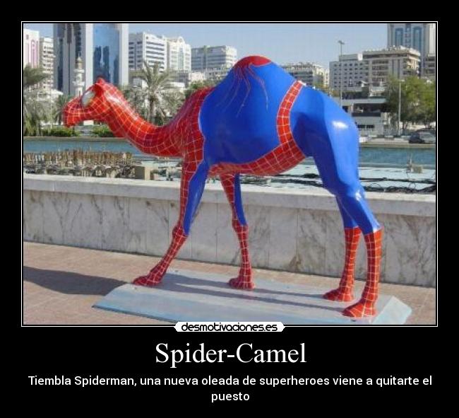 Spider-Camel - Tiembla Spiderman, una nueva oleada de superheroes viene a quitarte el puesto