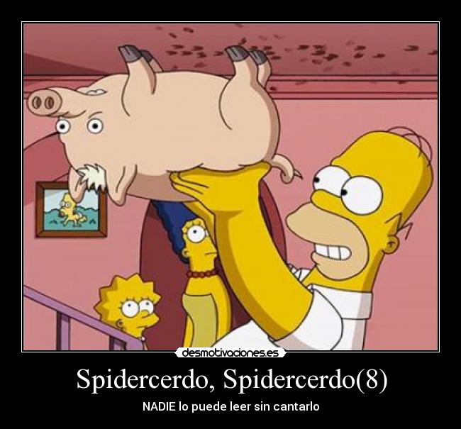 Spidercerdo, Spidercerdo(8) - NADIE lo puede leer sin cantarlo