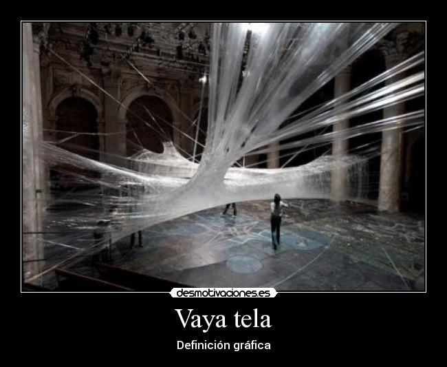 Vaya tela -