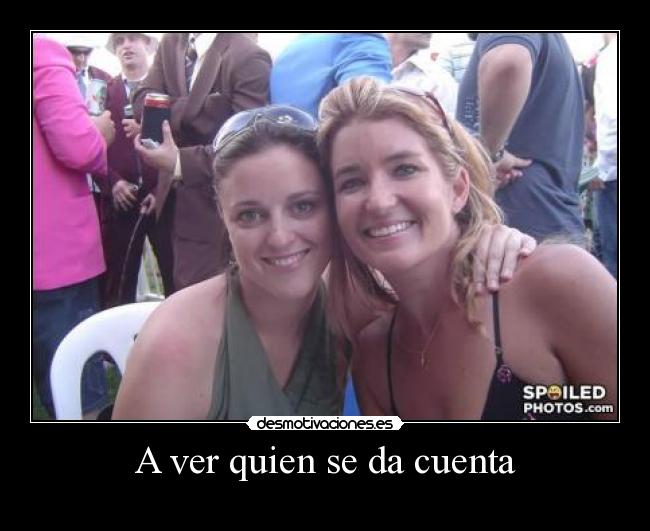 A ver quien se da cuenta -