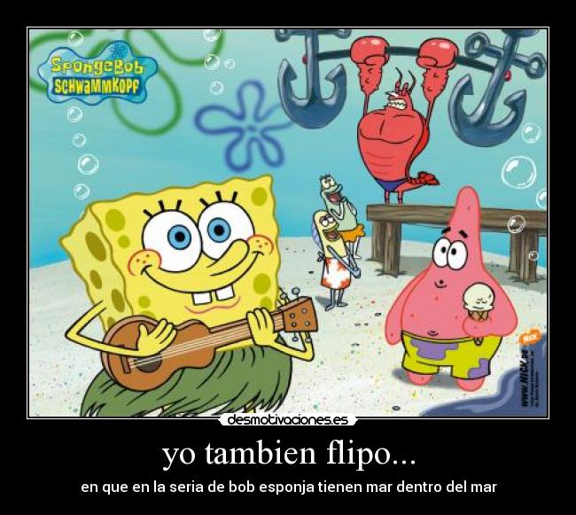 yo tambien flipo... - 