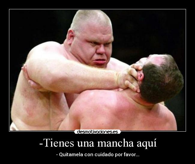 -Tienes una mancha aquí -