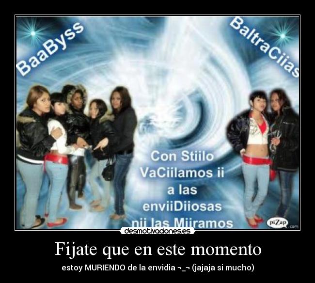 Fijate que en este momento - estoy MURIENDO de la envidia ¬_¬ (jajaja si mucho)