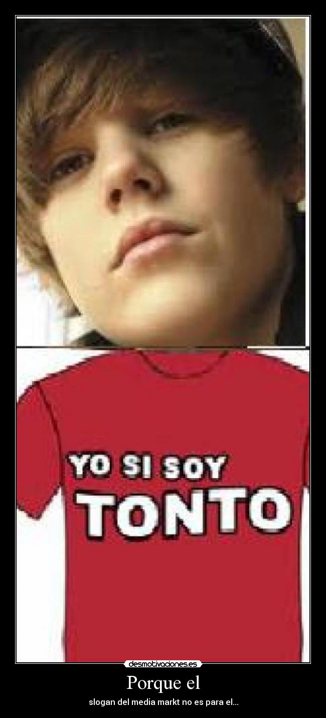 Porque el - slogan del media markt no es para el...