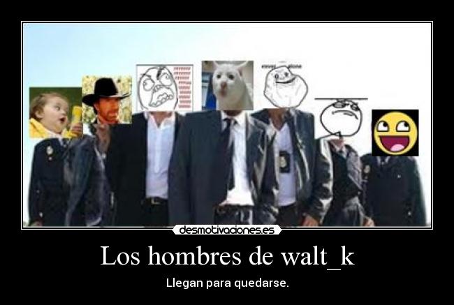 Los hombres de walt_k -
