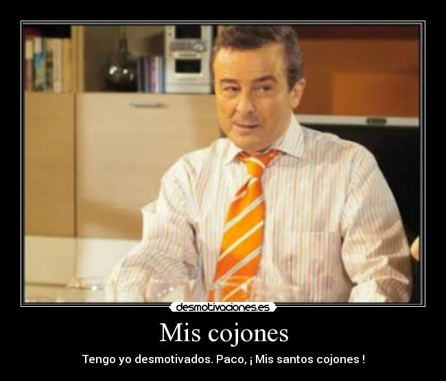 Mis cojones -