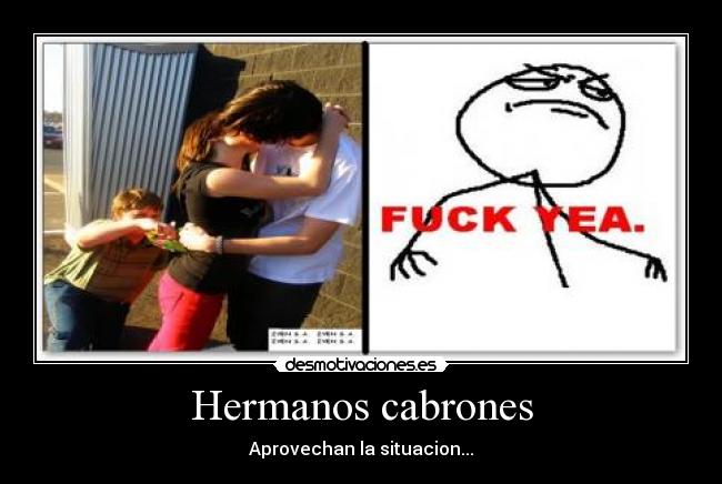 Hermanos cabrones -