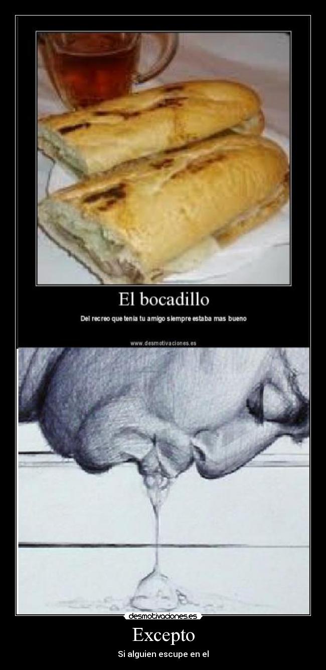 Excepto - Si alguien escupe en el