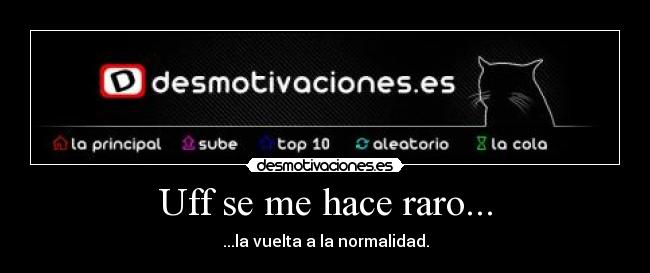 Uff se me hace raro... -