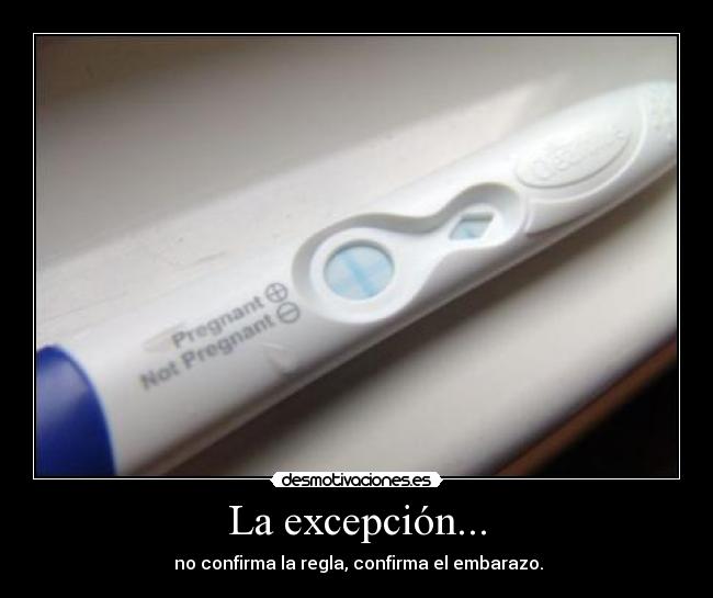 La excepción... -