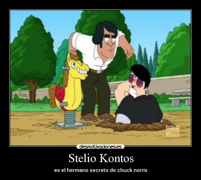 Stelio Kontos - es el hermano secreto de chuck norris