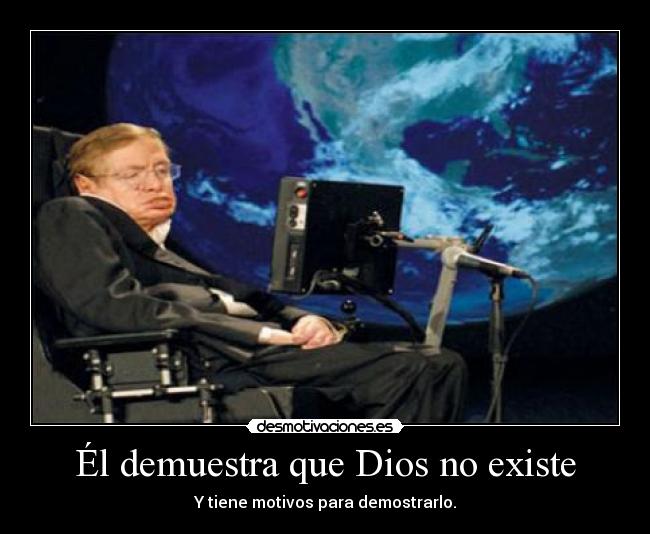 Él demuestra que Dios no existe - Y tiene motivos para demostrarlo.