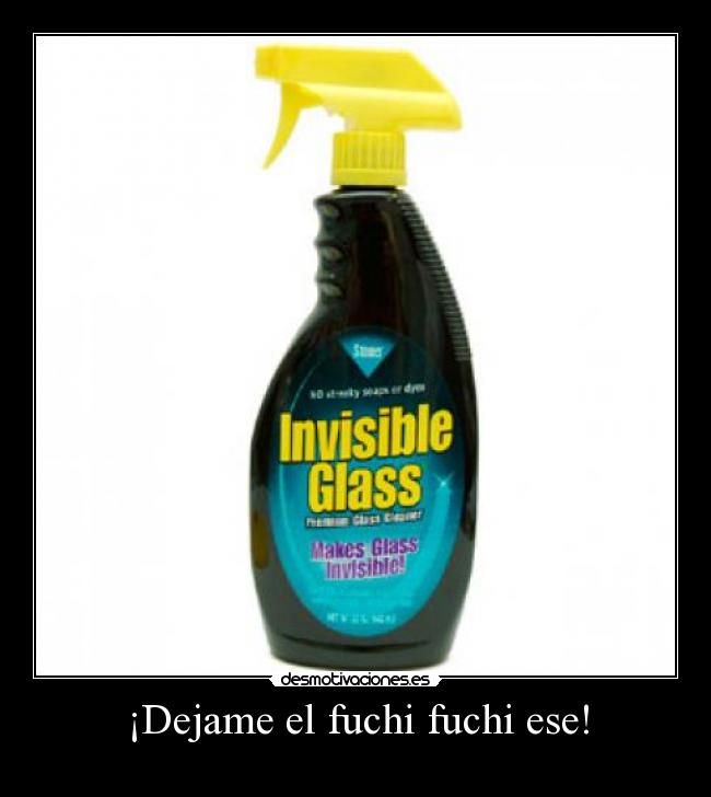 ¡Dejame el fuchi fuchi ese! - 