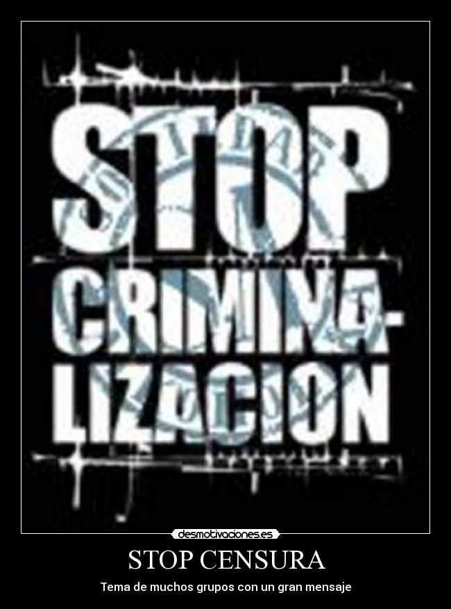 STOP CENSURA - Tema de muchos grupos con un gran mensaje