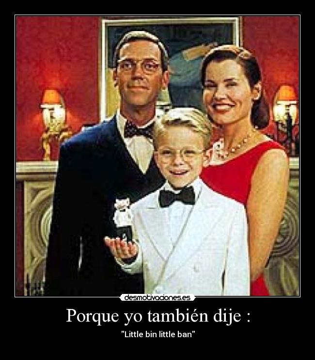 Porque yo también dije : -