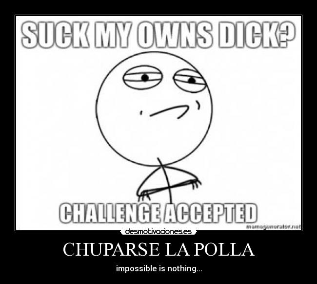 CHUPARSE LA POLLA - 