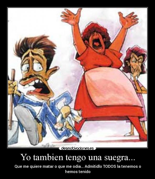 Yo tambien tengo una suegra... - 