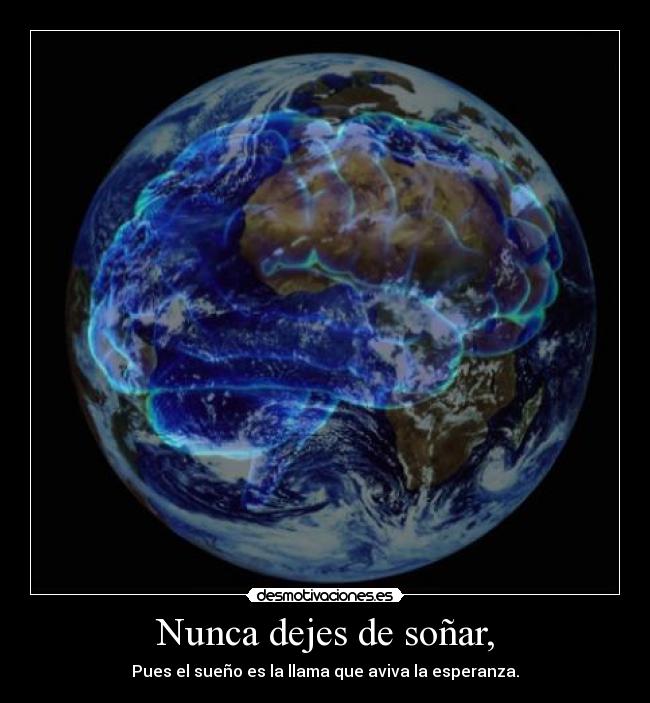 Nunca dejes de soñar, - 