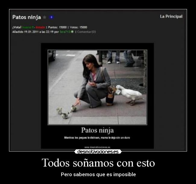 Todos soñamos con esto - Pero sabemos que es imposible