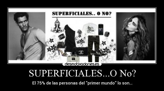 SUPERFICIALES...O No? -