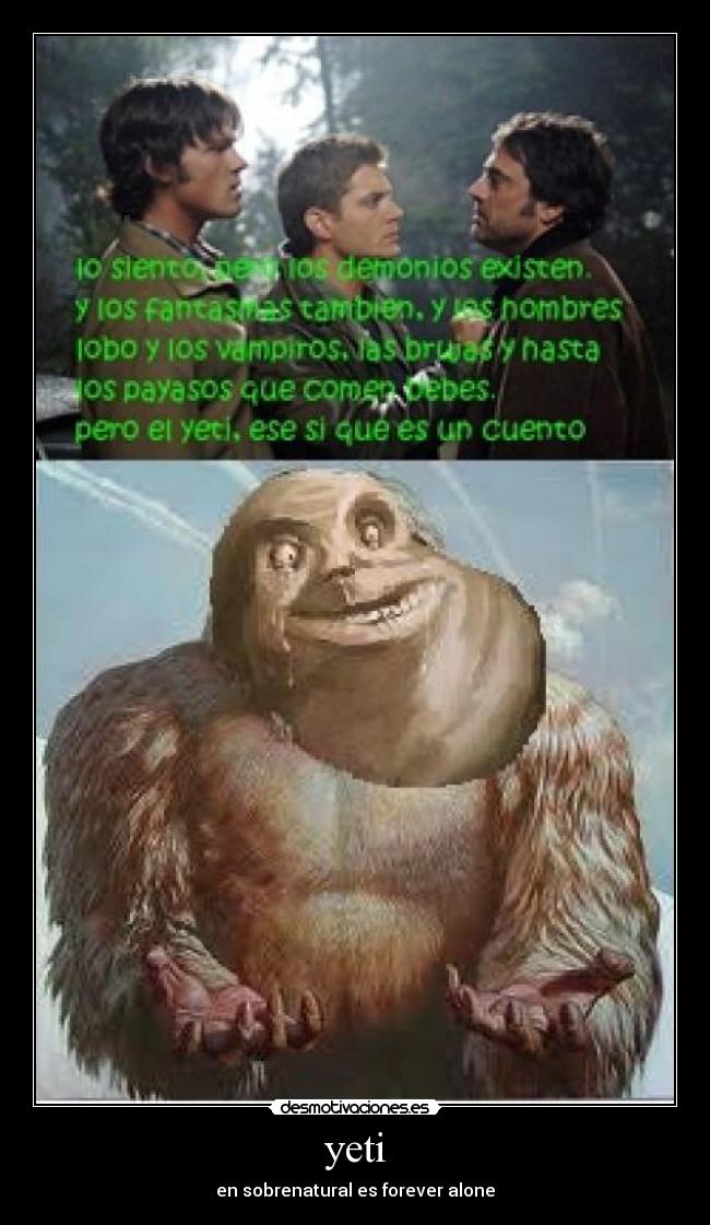 yeti - en sobrenatural es forever alone