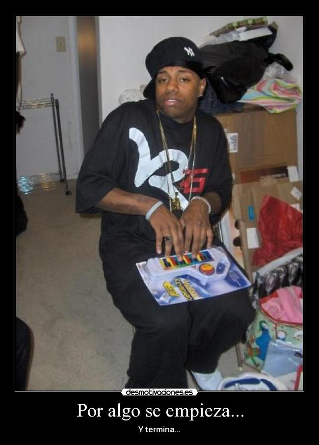 Por algo se empieza... - Y termina...