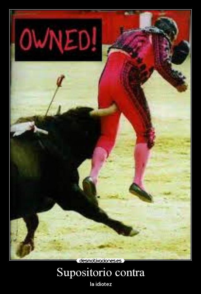 Supositorio contra - la idiotez