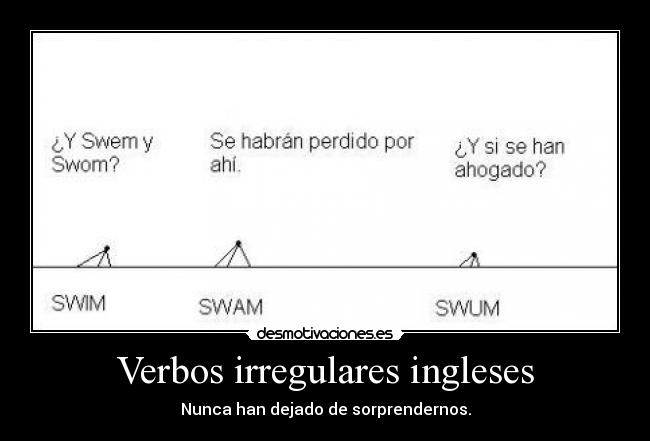 Verbos irregulares ingleses - Nunca han dejado de sorprendernos.