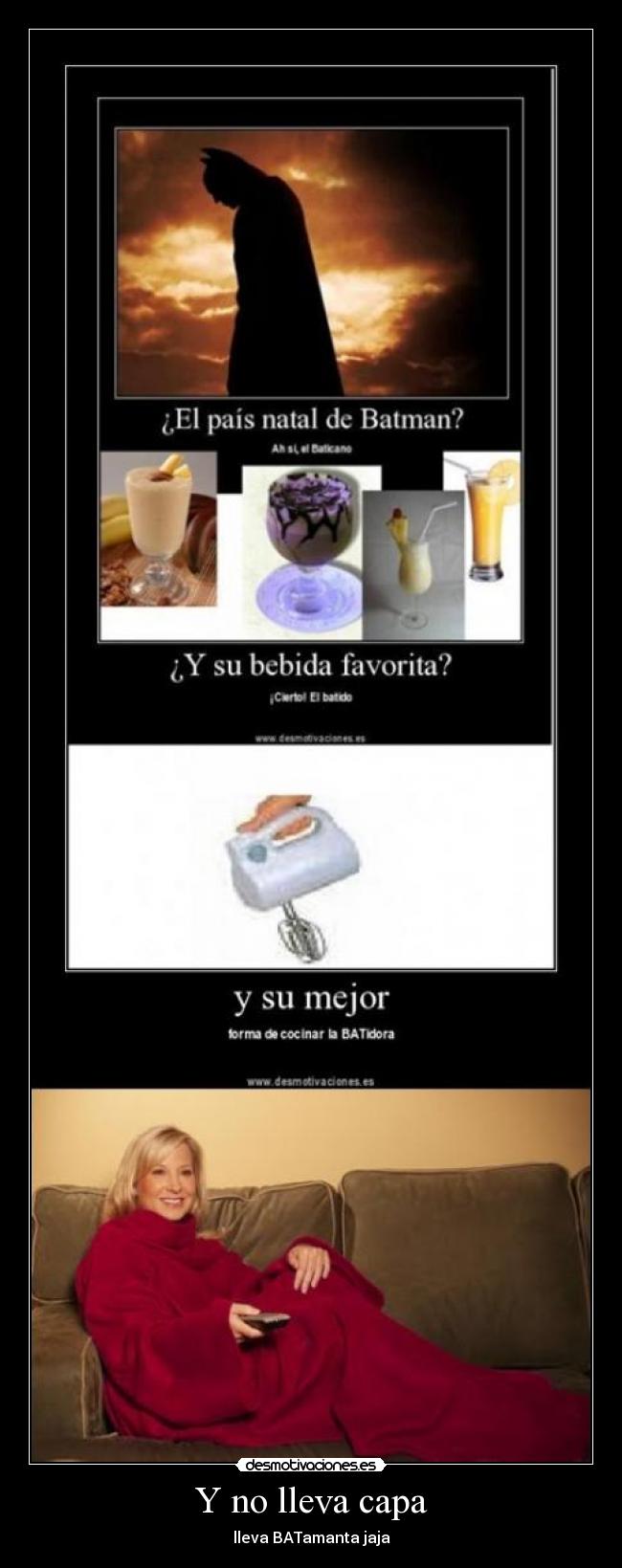 Y no lleva capa - lleva BATamanta jaja