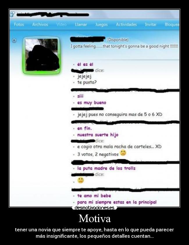 Motiva - tener una novia que siempre te apoye, hasta en lo que pueda parecer
más insignificante, los pequeños detalles cuentan...