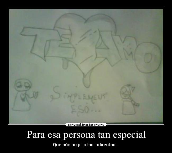carteles amor persona especial indirectas amo desmotivaciones