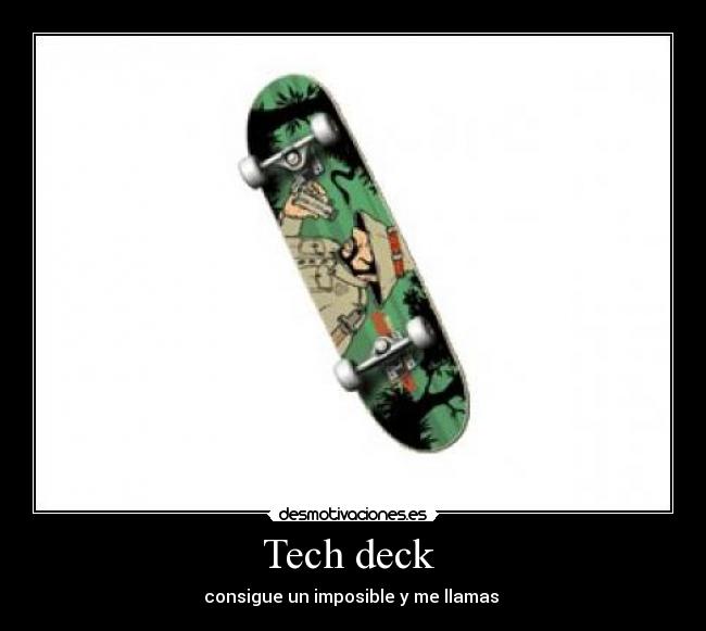 Tech deck -