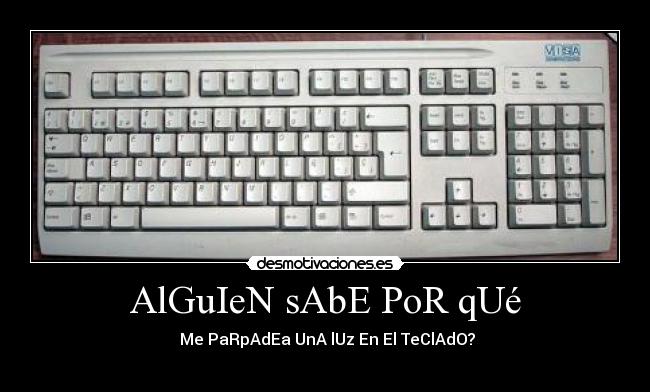 AlGuIeN sAbE PoR qUé -