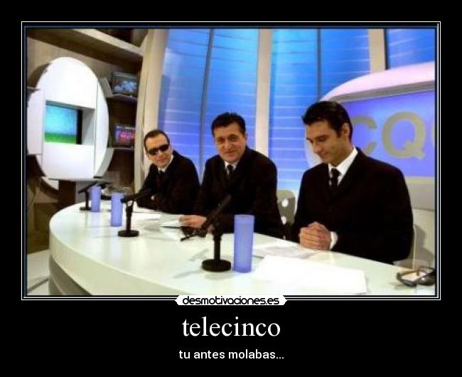 telecinco - tu antes molabas...