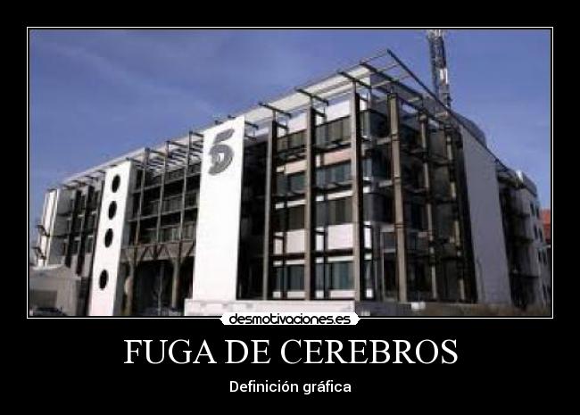 FUGA DE CEREBROS -