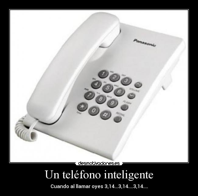 Un teléfono inteligente - Cuando al llamar oyes 3,14...3,14....3,14....