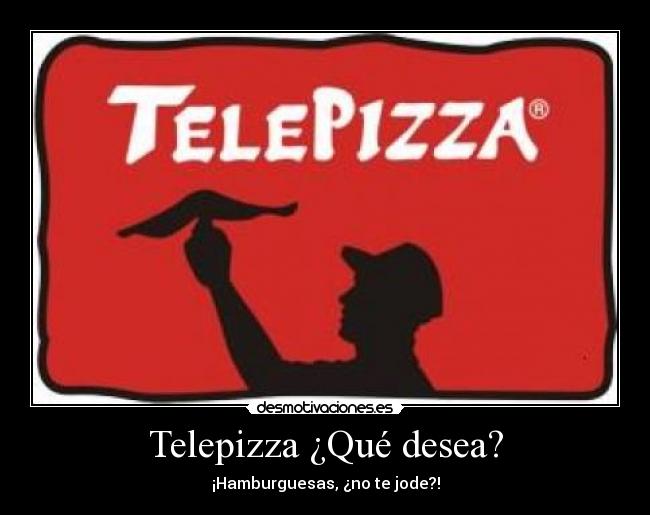 carteles telepizza que desea desmotivaciones