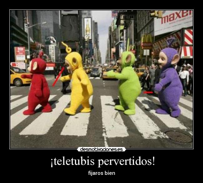 ¡teletubis pervertidos! - fijaros bien