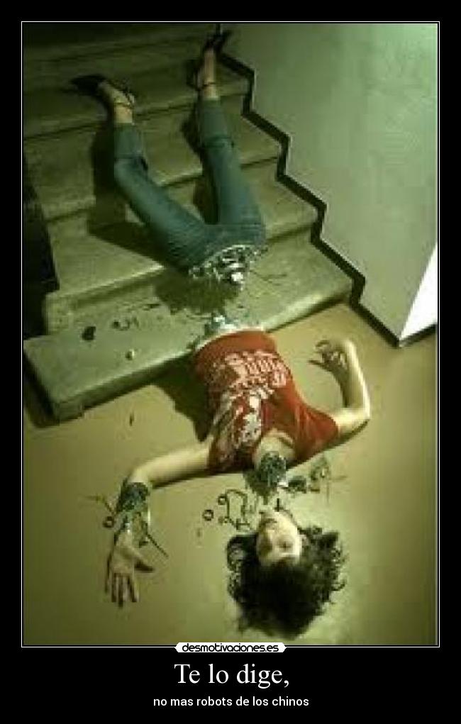 Te lo dige, - no mas robots de los chinos