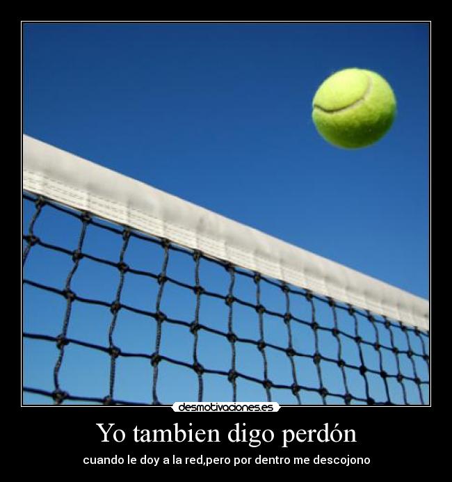 Yo tambien digo perdón -